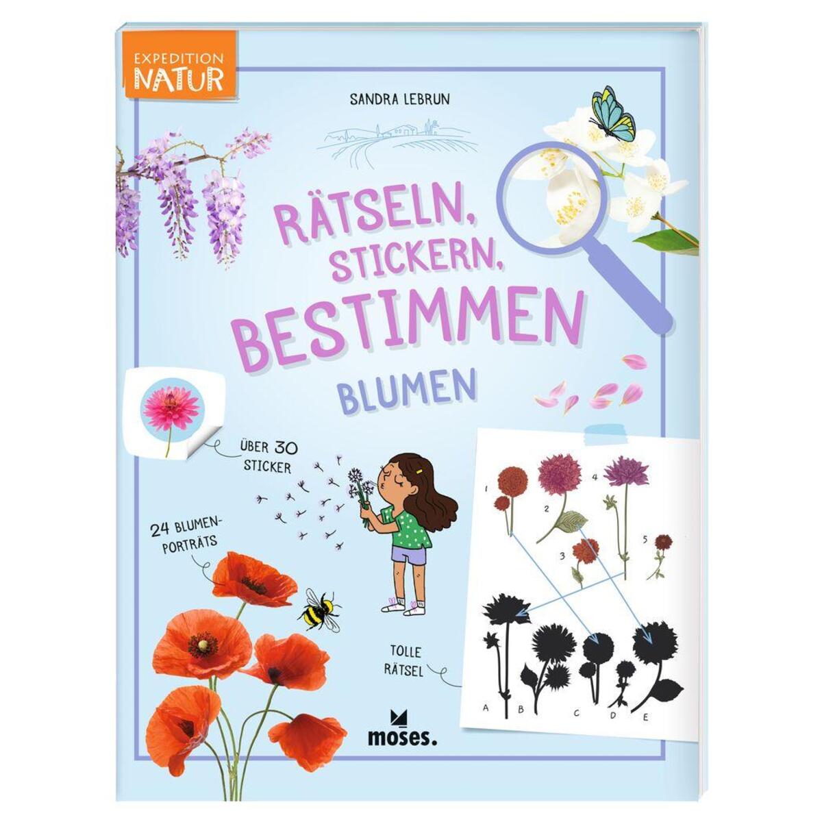 Expedition Natur Rätseln, Stickern, Bestimmen - Blumen von Moses. Verlag GmbH