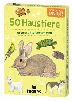 Expedition Natur: 50 Haustiere von moses. Verlag
