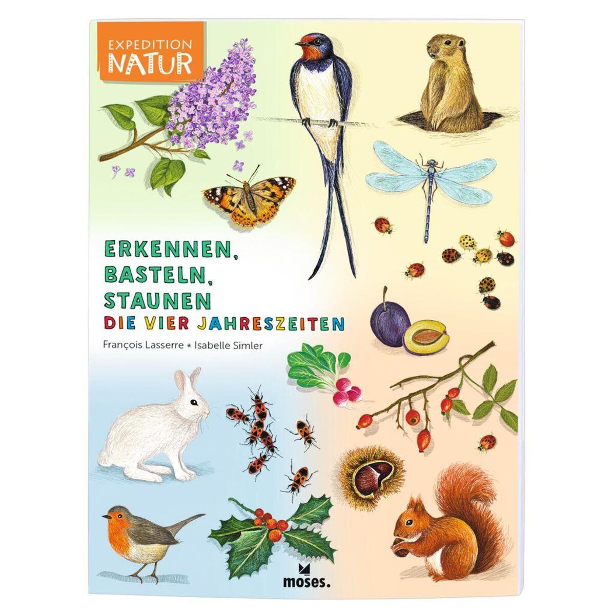 Expedition Natur: Erkennen, Basteln, Staunen - Vier Jahreszeiten Expedition Natur: Erkennen, Basteln, Staunen - Vier Jahreszeiten von Moses. Verlag GmbH