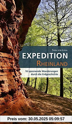 Expedition Rheinland: 16 spannende Wanderungen durch die Erdgeschichte