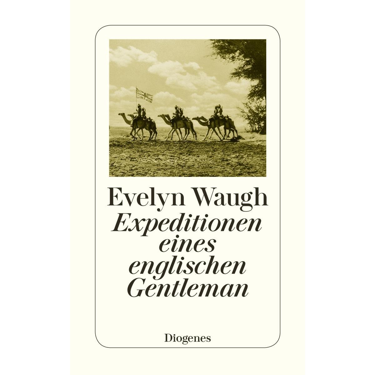 Expeditionen eines englischen Gentleman Expeditionen eines englischen Gentleman von Diogenes Verlag AG
