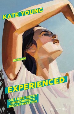 Experienced. Die Liebe bietet unbegrenzte Möglichkeiten von HarperCollins Hamburg / HarperCollins Paperback
