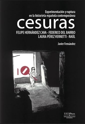 Experimentación y rupturas en la historieta española contemporánea. Cesuras (UCOcultura) von UCOPress, Editorial Universidad de Córdoba