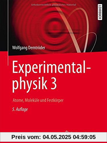 Experimentalphysik 3: Atome, Moleküle und Festkörper (Springer-Lehrbuch)