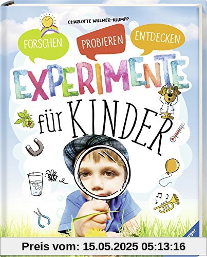 Experimente für Kinder: Forschen, Probieren, Entdecken