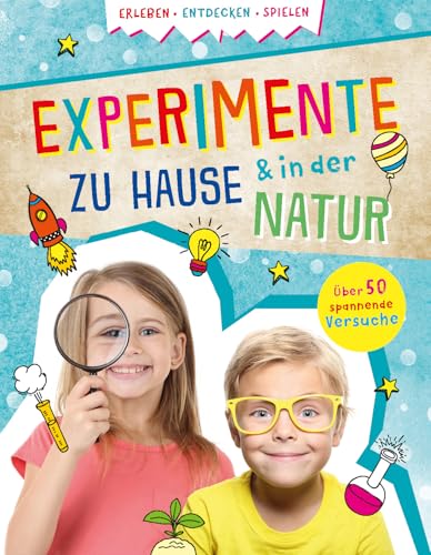 Experimente zu Hause & in der Natur: Erleben, Entdecken, Spielen I Über 50 spannende Versuche Experimente zu Hause & in der Natur: Erleben, Entdecken, Spielen I Über 50 spannende Versuche von Naumann & Goebel Verlagsgesellschaft mbH