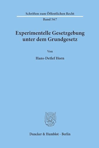 Experimentelle Gesetzgebung unter dem Grundgesetz. (Schriften zum Öffentlichen Recht, Band 567)