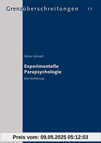 Experimentelle Parapsychologie: Eine Einführung (Grenzüberschreitungen)