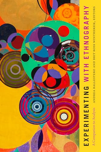 Experimenting with Ethnography: A Companion to Analysis (Experimental Futures) von Duke University Press