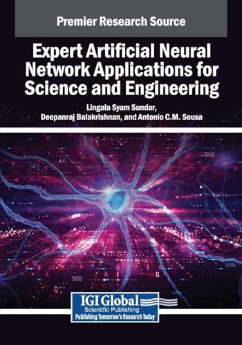 Expert Artificial Neural Network Applications for Science and Engineering von IGI Global