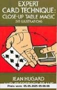 Expert Card Technique: Close-up Table Magic (Cards, Coins, and Other Magic)