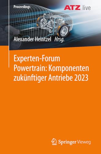 Experten-Forum Powertrain: Komponenten zukünftiger Antriebe 2023: Komponenten Zukünftiger Antriebe 2023 (Proceedings) von Springer Vieweg