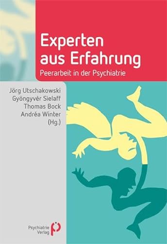 Experten aus Erfahrung: Peerarbeit in der Psychiatrie (Fachwissen) von Psychiatrie-Verlag GmbH