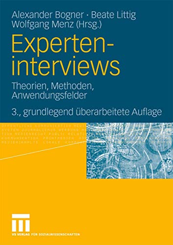 Experteninterviews: Theorien, Methoden, Anwendungsfelder Experteninterviews: Theorien, Methoden, Anwendungsfelder