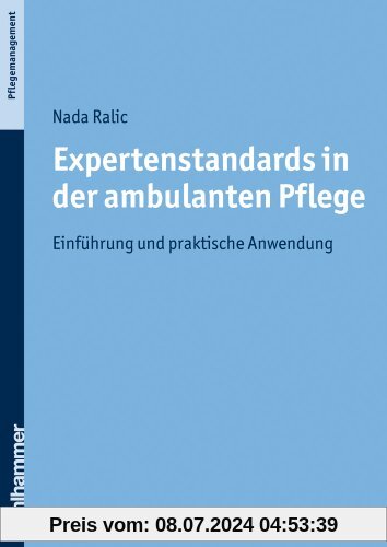Expertenstandards in der ambulanten Pflege: Ein Handbuch für die Pflegepraxis. Themenbereich Pflegemanagement: Einführung und praktische Anwendung
