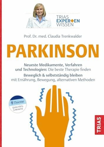 Expertenwissen: Parkinson: Neueste Medikamente, Verfahren und Technologien: Die beste Therapie... Expertenwissen: Parkinson: Neueste Medikamente, Verfahren und Technologien: Die beste Therapie...