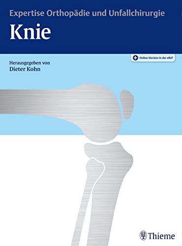 Knie: Expertise Orthopädie und Unfallchirurgie von Thieme