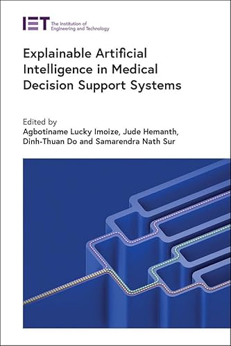 Explainable Artificial Intelligence in Medical Decision Support Systems (Healthcare Technologies) von Institution of Engineering and Technology