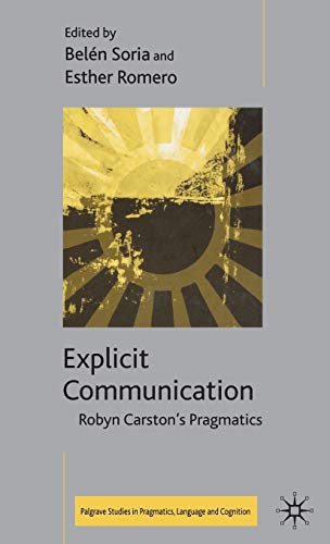 Explicit Communication: Robyn Carston's Pragmatics (Palgrave Studies in Pragmatics, Language and Cognition) von MACMILLAN