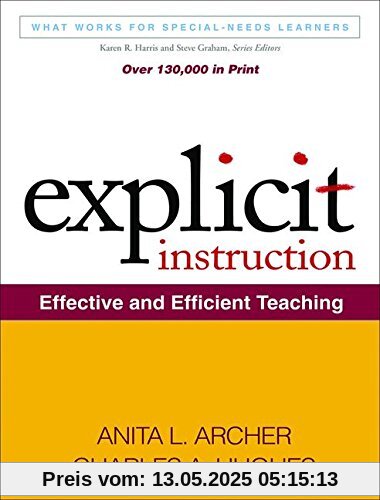 Explicit Instruction: Effective and Efficient Teaching (What Works for Special-needs Learners)