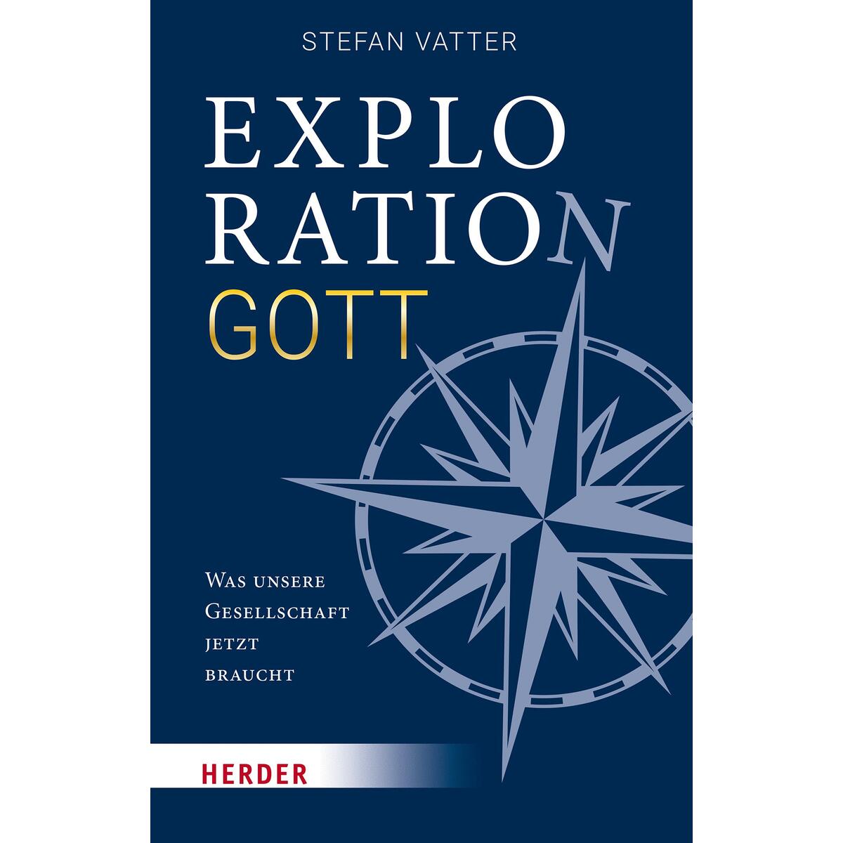 Exploration Gott von Herder Verlag GmbH