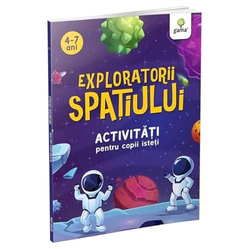 Exploratorii Spatiului. Activitati Pentru Copii Isteti von Gama