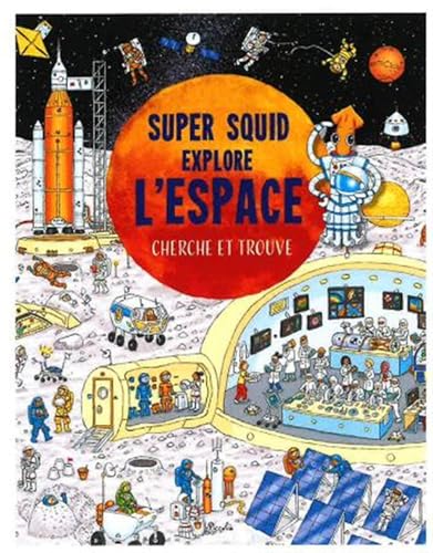Super squid - Explore l'espace: Cherche et trouve Super squid - Explore l'espace: Cherche et trouve von PICCOLIA