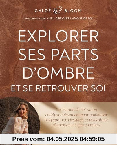 Explorer ses parts d'ombre et se retrouver soi: Un chemin de libération et d'épanouissement pour embrasser vos peurs, vos blessures, et vous aimer pleinement tel que vous êtes