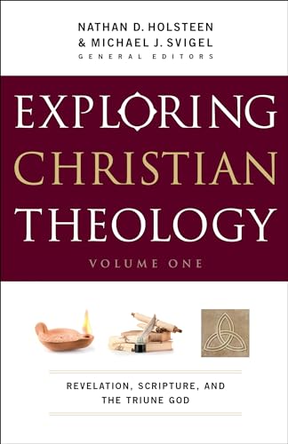 Exploring Christian Theology: Revelation, Scripture, And The Triune God
