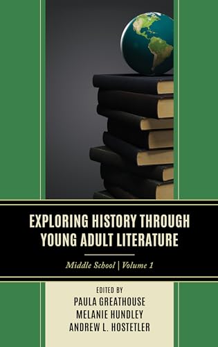 Exploring History Through Young Adult Literature: Middle School (Adolescent Literature As a Completement to the Content Area) von Rowman & Littlefield