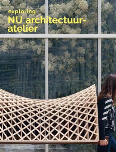 Exploring NU Architectuuratelier: Architecture in Belgium von KÖNIG, WALTHER
