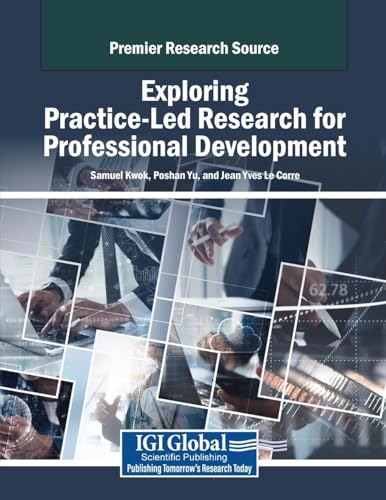 Exploring Practice-Led Research for Professional Development (Advances in Library and Information Science) von IGI Global