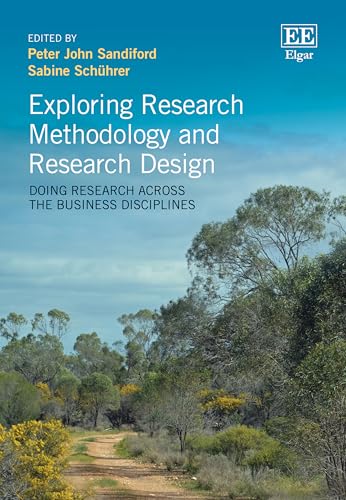 Exploring Research Methodology and Research Design: Doing Research Across the Business Disciplines Exploring Research Methodology and Research Design: Doing Research Across the Business Disciplines von Edward Elgar Publishing Ltd