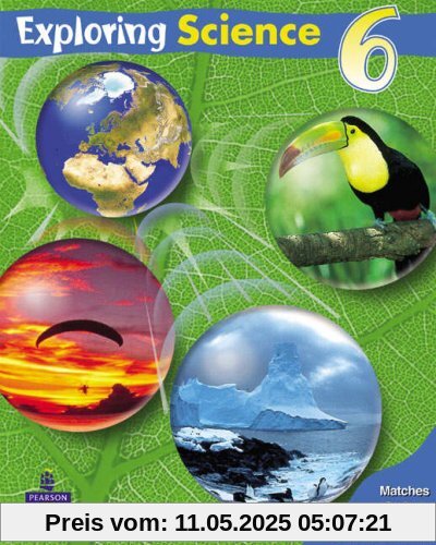 Exploring Science Pupils Book 6: Pupils' Book 6 Year 6