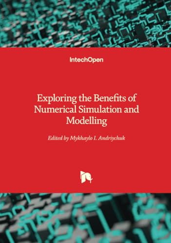 Exploring the Benefits of Numerical Simulation and Modelling von IntechOpen