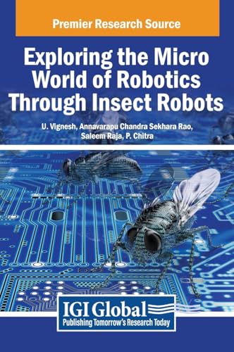 Exploring the Micro World of Robotics Through Insect Robots von IGI Global