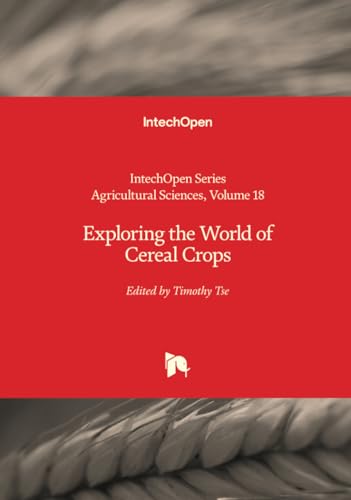 Exploring the World of Cereal Crops (Agricultural Sciences, Band 18) von IntechOpen