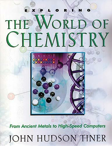 Exploring the World of Chemistry: From Ancient Metals to High-Speed Computers (Exploring (New ...