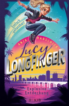 Explosive Entdeckung / Lucy Longfinger Bd.2 von FISCHER Sauerländer