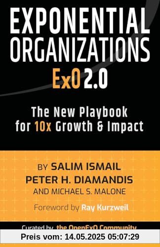 Exponential Organizations 2.0: The New Playbook for 10x Growth and Impact