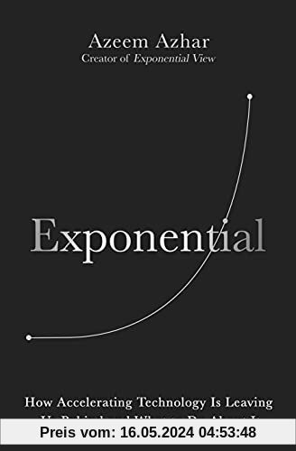 Exponential: How Accelerating Technology Is Leaving Us Behind and What to Do About It