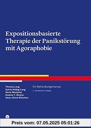 Expositionsbasierte Therapie der Panikstörung mit Agoraphobie: Ein Behandlungsmanual (Therapeutische Praxis)
