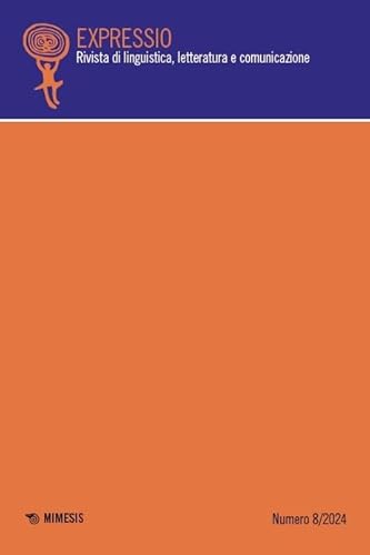 Expressio. Rivista di linguistica, letteratura e comunicazione (2024) (Vol. 8) von Mimesis