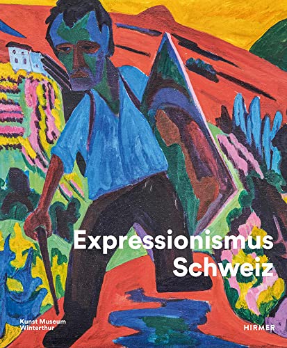 Expressionismus Schweiz von Hirmer Verlag GmbH