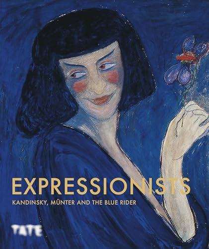 Expressionists: Kandinsky, Münter and The Blue Rider von Tate Publishing
