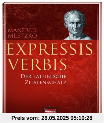 Expressis verbis: Der lateinische Zitatenschatz