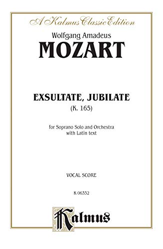 Exsultate Jubilate, K. 165 (Motet for Soprano): Motet for Soprano (Latin Language Edition): Motet for Soprano (Latin Language Edition), Vocal Score (Kalmus Edition)