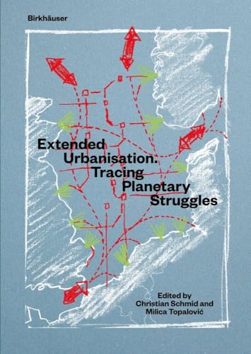 Extended Urbanisation: Tracing Planetary Struggles