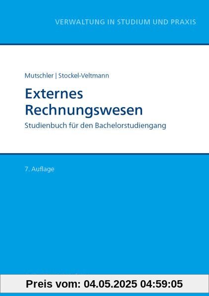 Externes Rechnungswesen: Studienbuch für den Bachelorstudiengang (Reihe Verwaltung in Studium und Praxis)
