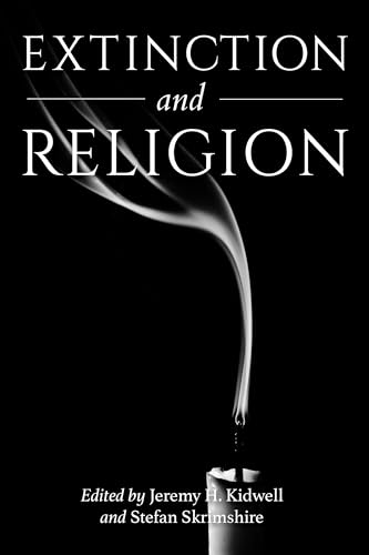 Extinction and Religion (Religion and the Human) von Indiana University Press